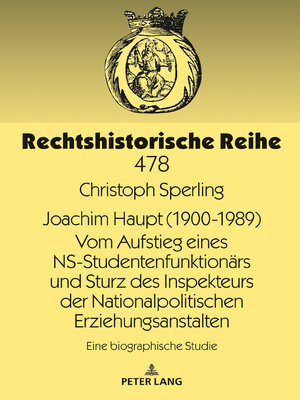 cover image of Joachim Haupt (1900-1989) Vom Aufstieg eines NS-Studentenfunktionaers und Sturz des Inspekteurs der Nationalpolitischen Erziehungsanstalten
